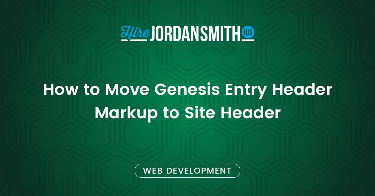 how-to-move-genesis-entry-header-markup-