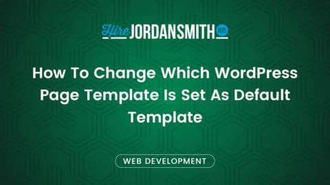 how-to-change-which-wordpress-template-page-is-set-as-default