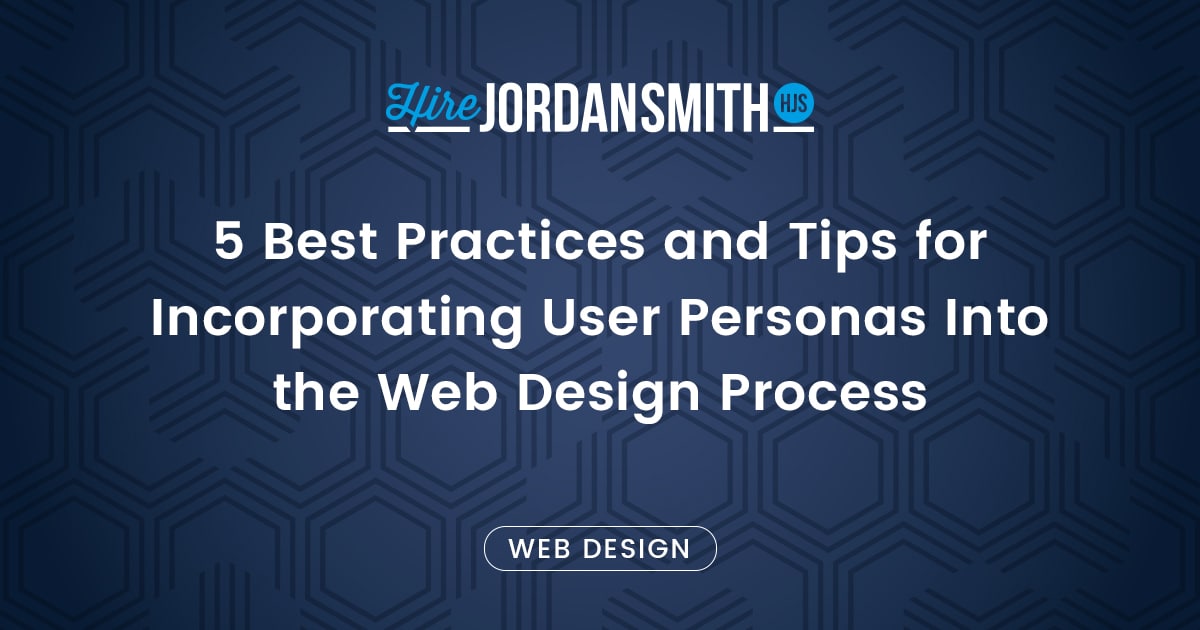 5-Best-Practices-and-Tips-for-Incorporating-User-Persona-Into-the-Web-Desi