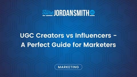 UGC-Creators-vs-Influencers-A-Perfect-Guide-for-Marketers